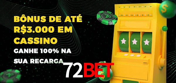 72Bet melhor bônus de depósito